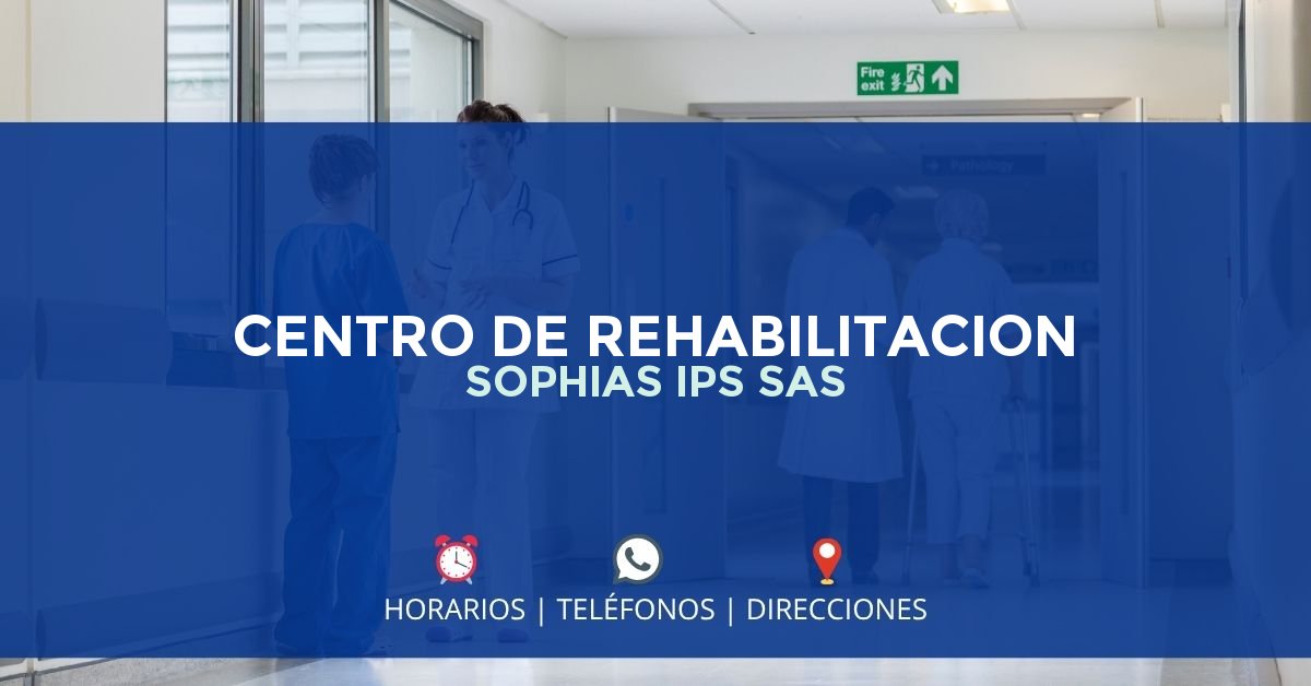 CENTRO DE REHABILITACION SOPHIAS IPS SAS — IPS en IBAGUÉ, Tolima