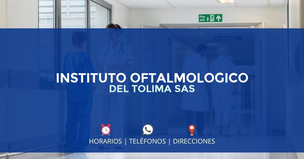 INSTITUTO OFTALMOLOGICO DEL TOLIMA SAS — IPS en IBAGUÉ, Tolima
