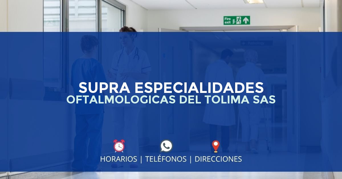 SUPRA ESPECIALIDADES OFTALMOLOGICAS DEL TOLIMA SAS — IPS en IBAGUÉ, Tolima