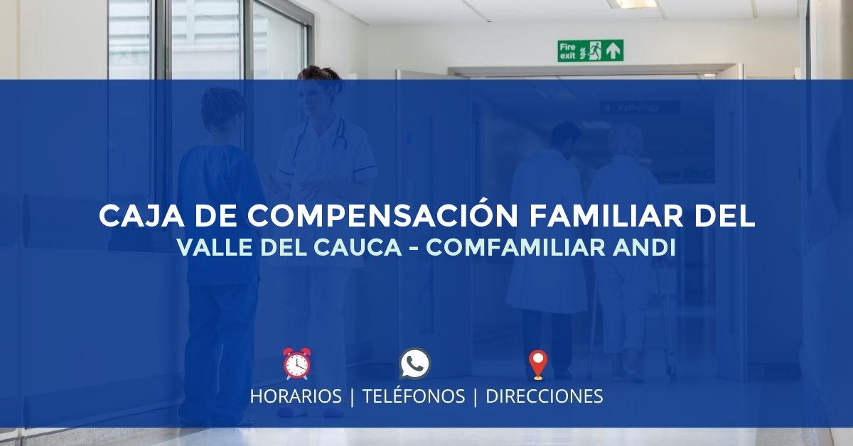 CAJA DE COMPENSACIÓN FAMILIAR DEL VALLE DEL CAUCA - COMFAMILIAR ANDI — IPS en CALI, Valle del Cauca