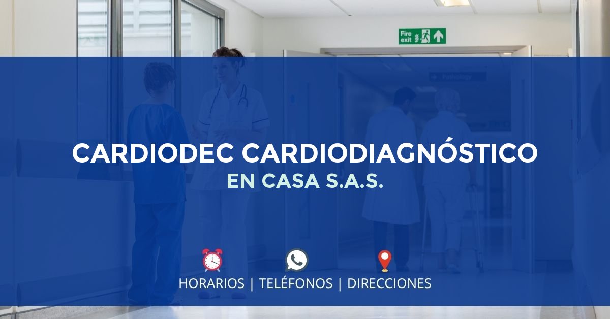 CARDIODEC CARDIODIAGNÓSTICO EN CASA S.A.S. — IPS en CALI, Valle del Cauca