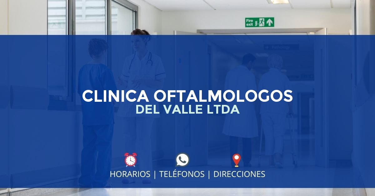 CLINICA OFTALMOLOGOS DEL VALLE LTDA — IPS en CALI, Valle del Cauca
