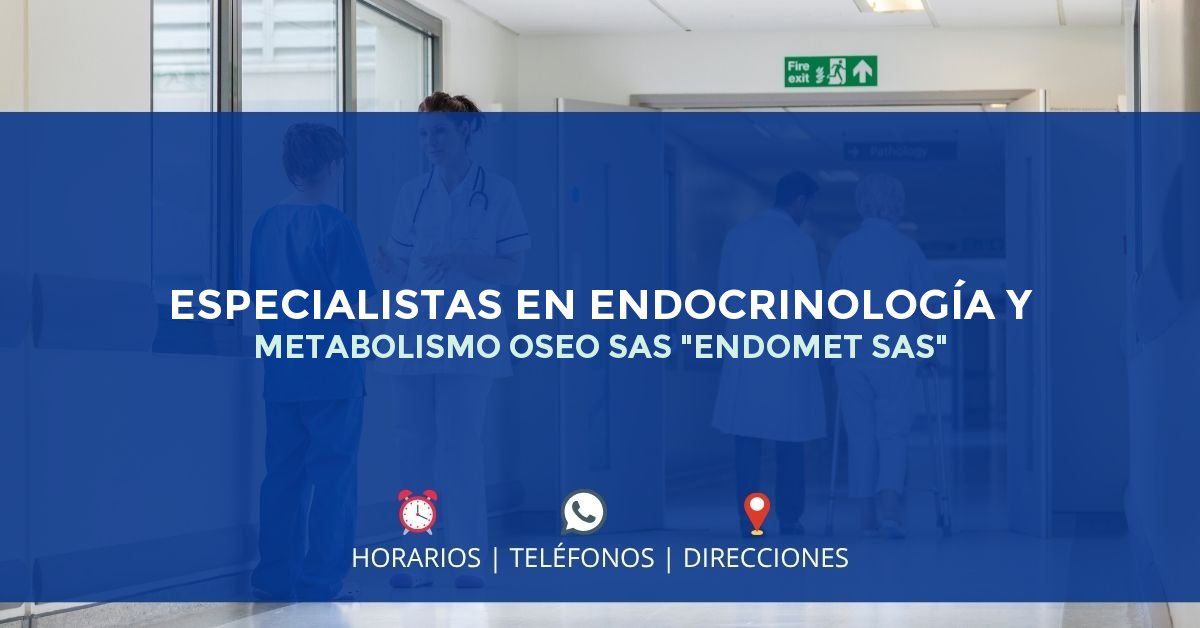 ESPECIALISTAS EN ENDOCRINOLOGÍA Y METABOLISMO OSEO SAS "ENDOMET SAS" — IPS en CALI, Valle del Cauca