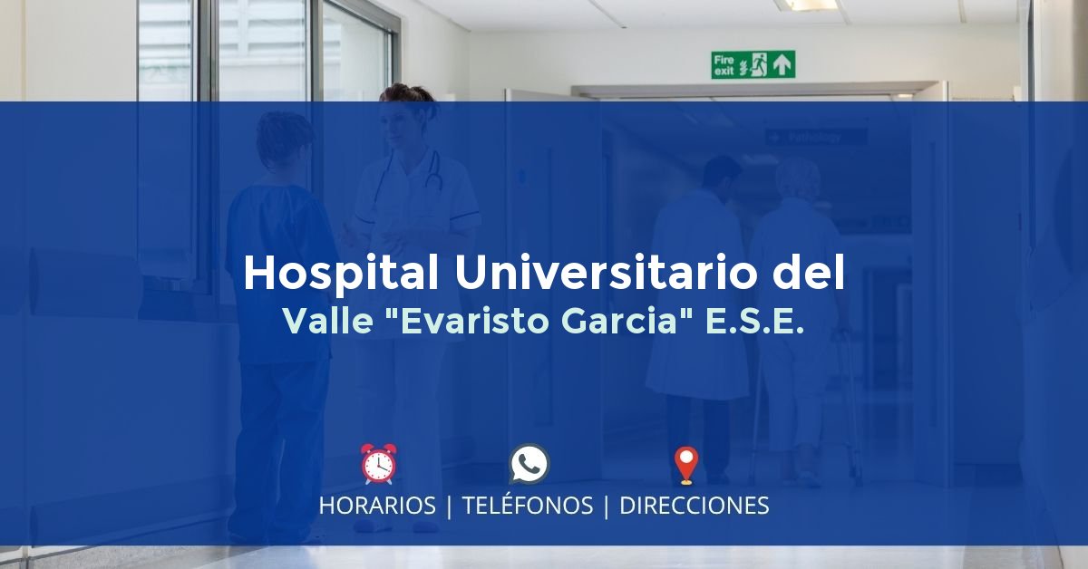 Hospital Universitario del Valle "Evaristo Garcia" E.S.E. — IPS en CALI, Valle del Cauca