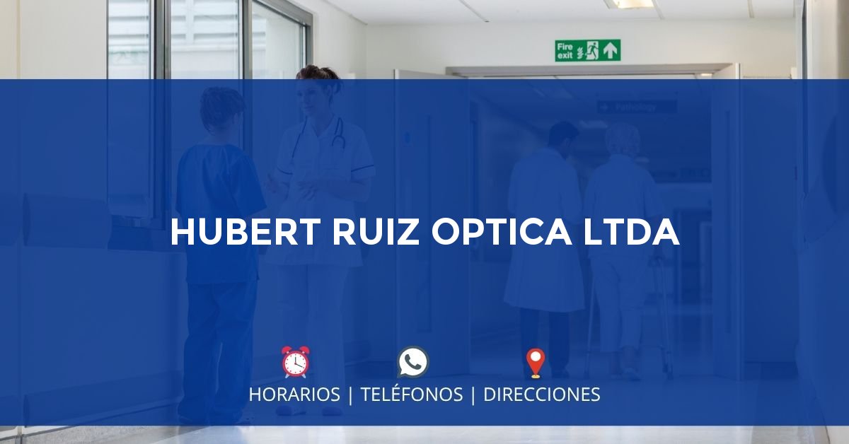 HUBERT RUIZ OPTICA LTDA — IPS en CALI, Valle del Cauca