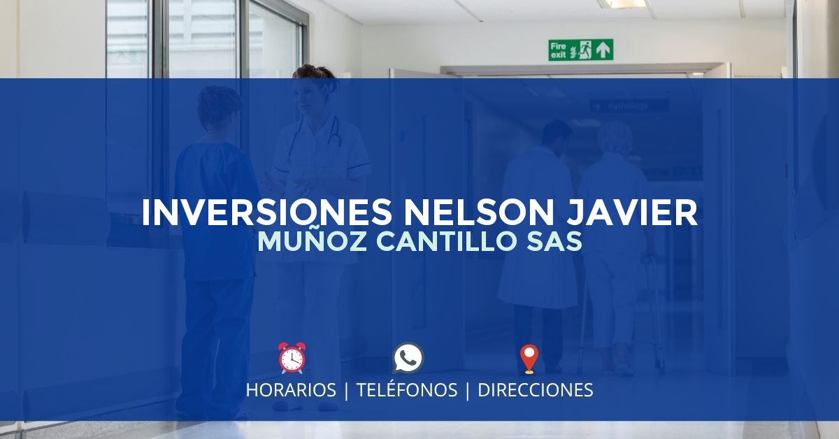 INVERSIONES NELSON JAVIER MUÑOZ CANTILLO SAS — IPS en CALI, Valle del Cauca