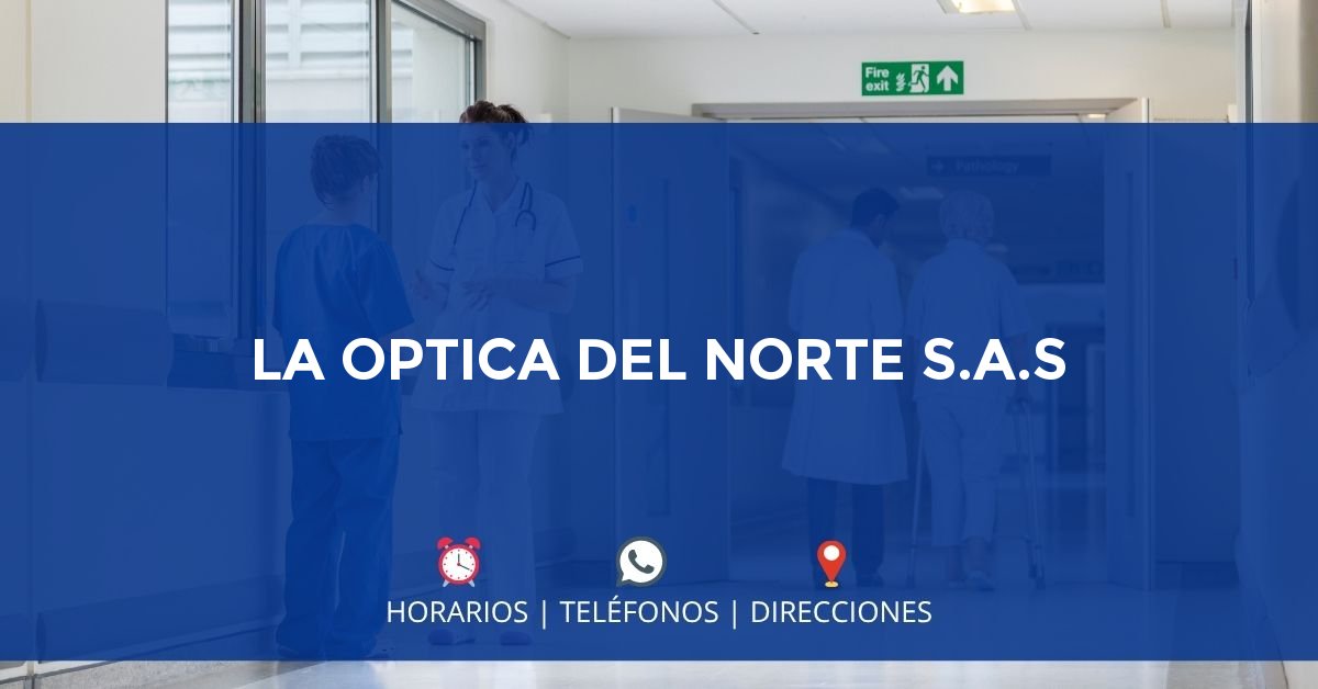 LA OPTICA DEL NORTE S.A.S — IPS en CALI, Valle del Cauca