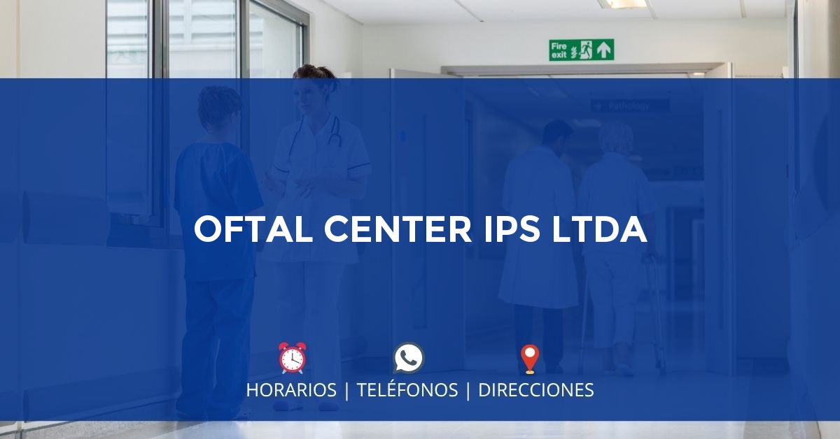 OFTAL CENTER IPS LTDA — IPS en CALI, Valle del Cauca