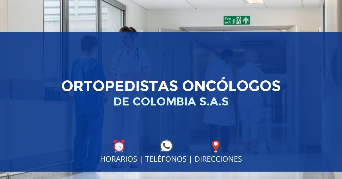 ORTOPEDISTAS ONCÓLOGOS DE COLOMBIA S.A.S — IPS en CALI, Valle del Cauca