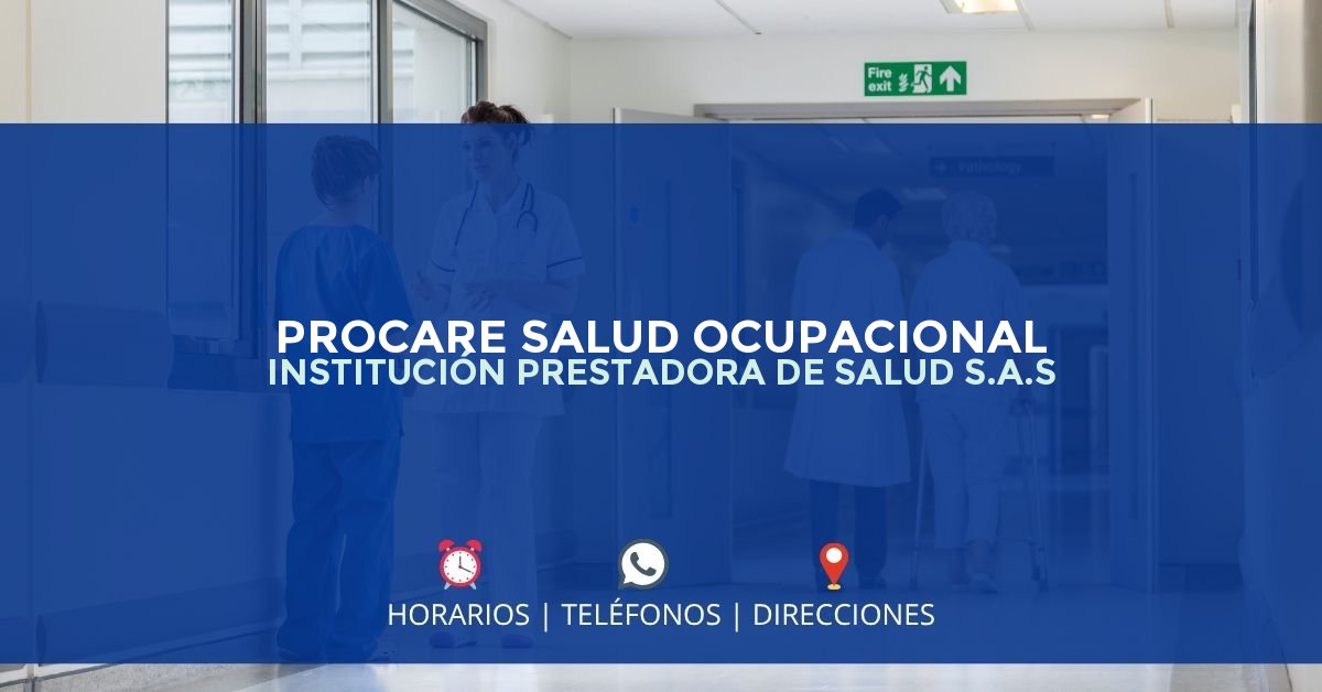 PROCARE SALUD OCUPACIONAL INSTITUCIÓN PRESTADORA DE SALUD S.A.S — IPS en CALI, Valle del Cauca