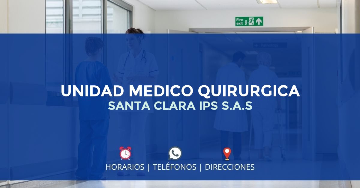 UNIDAD MEDICO QUIRURGICA SANTA CLARA IPS S.A.S — IPS en CALI, Valle del Cauca