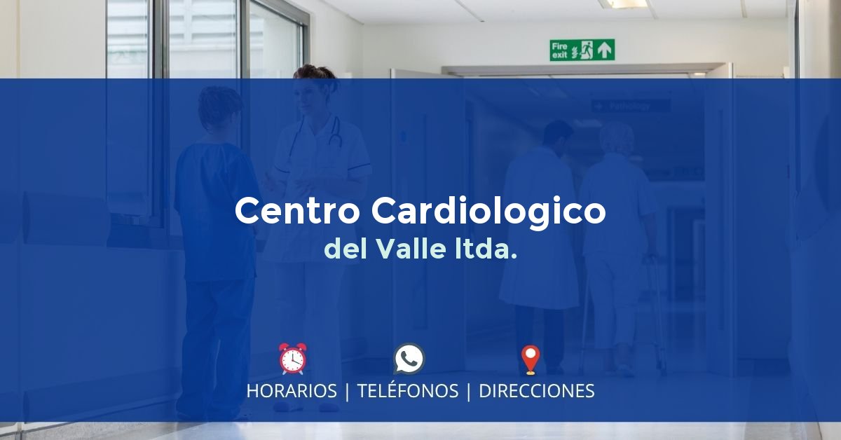 Centro Cardiologico del Valle ltda. — IPS en GUADALAJARA DE BUGA, Valle del Cauca