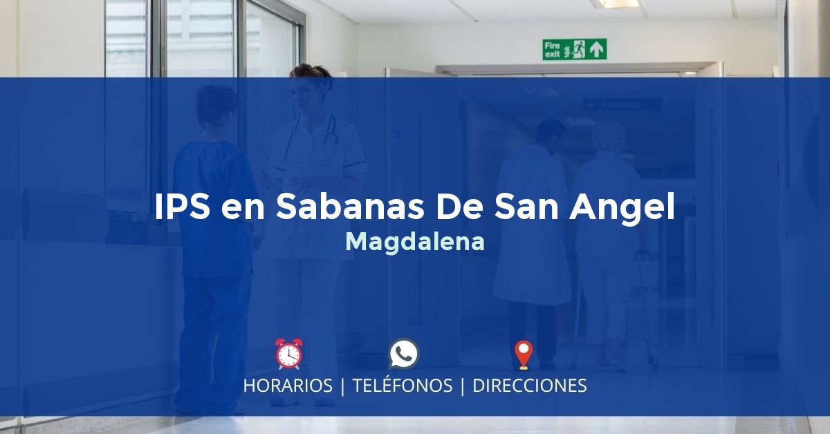 IPS en Sabanas De San Angel, Magdalena