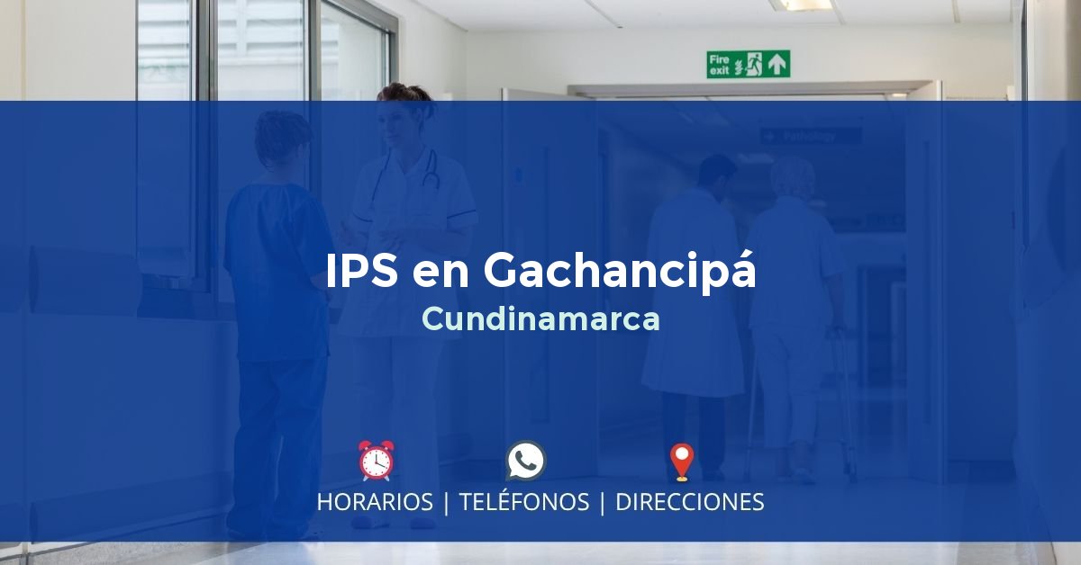 IPS en Gachancipá, Cundinamarca