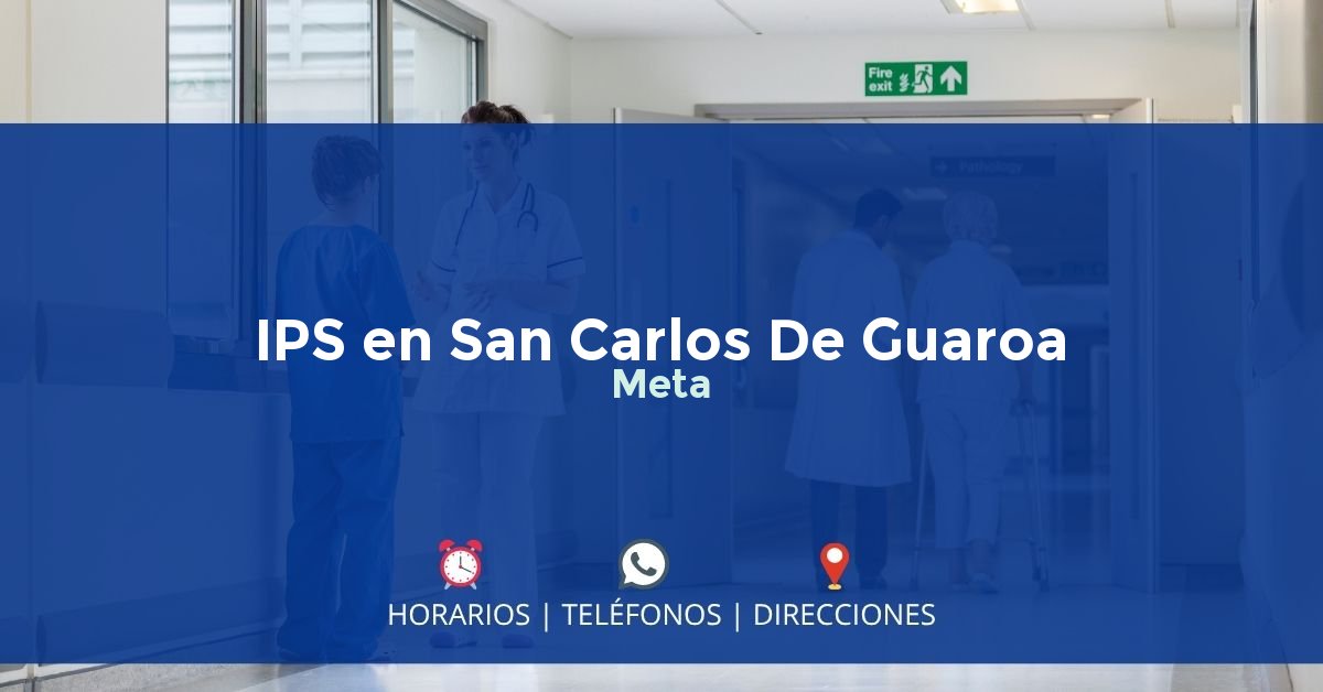 IPS en San Carlos De Guaroa, Meta
