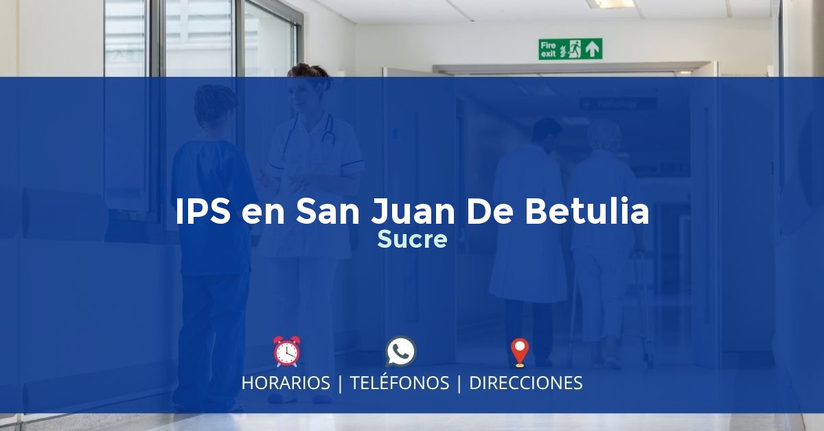 IPS en San Juan De Betulia, Sucre