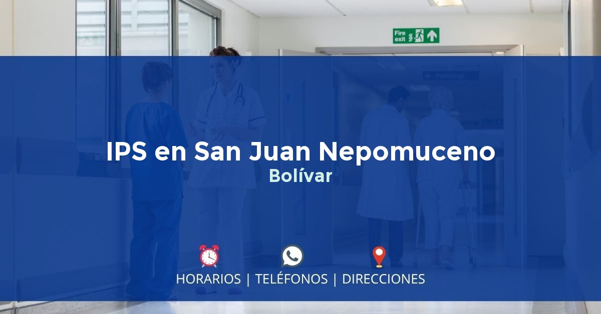 IPS en San Juan Nepomuceno, Bolívar