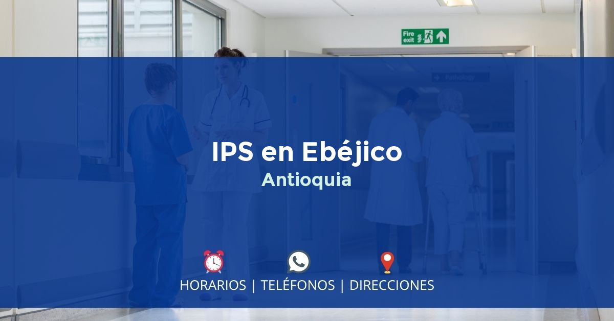 IPS en Ebéjico, Antioquia