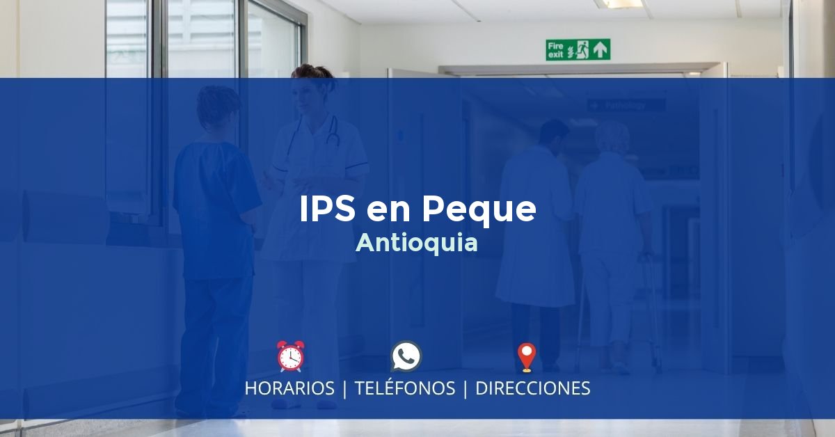 IPS en Peque, Antioquia