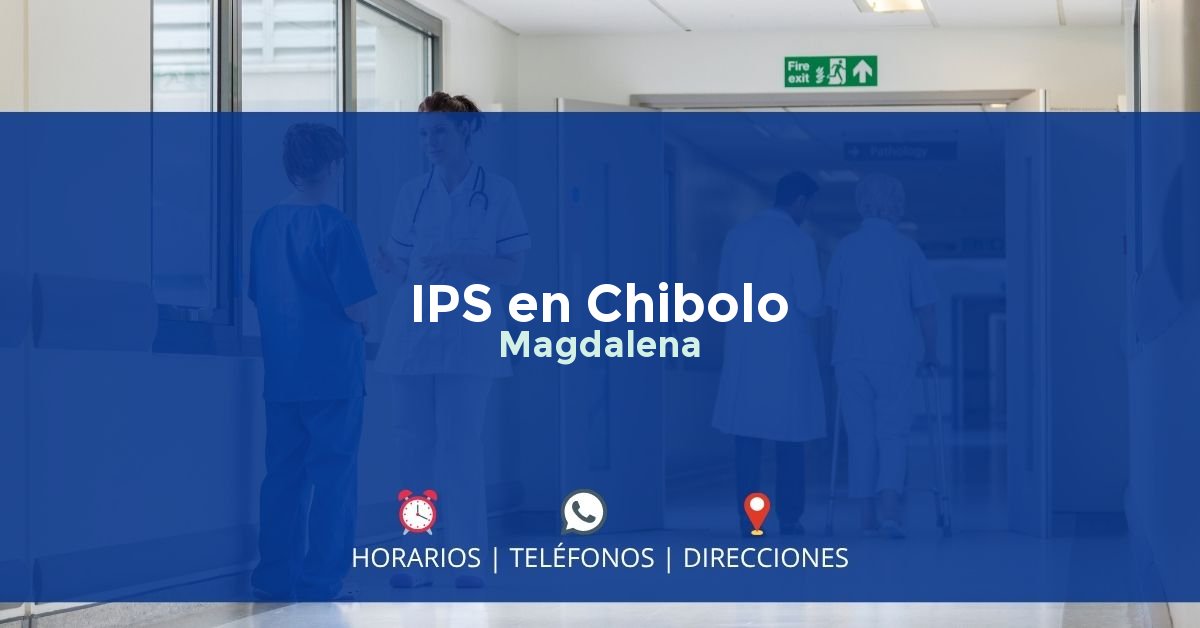 IPS en Chibolo, Magdalena