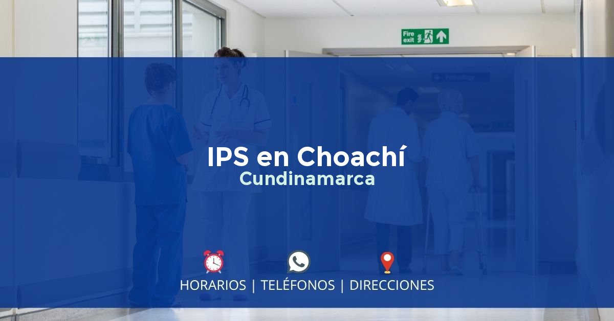 IPS en Choachí, Cundinamarca