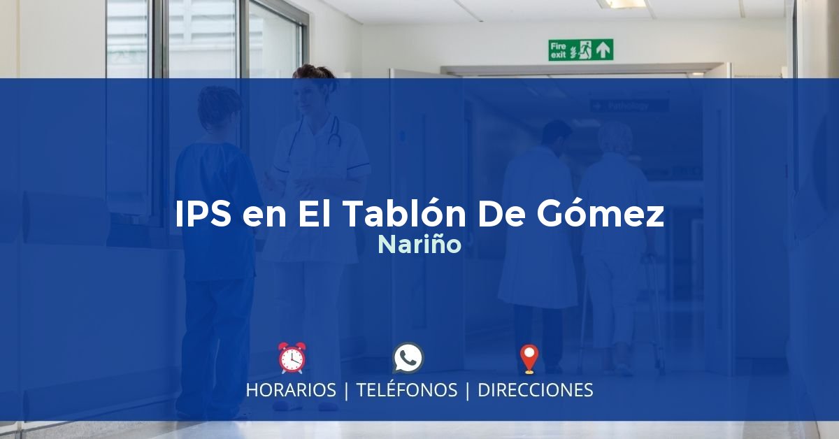 IPS en El Tablón De Gómez, Nariño