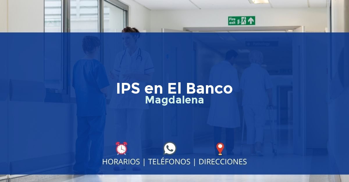 IPS en El Banco, Magdalena