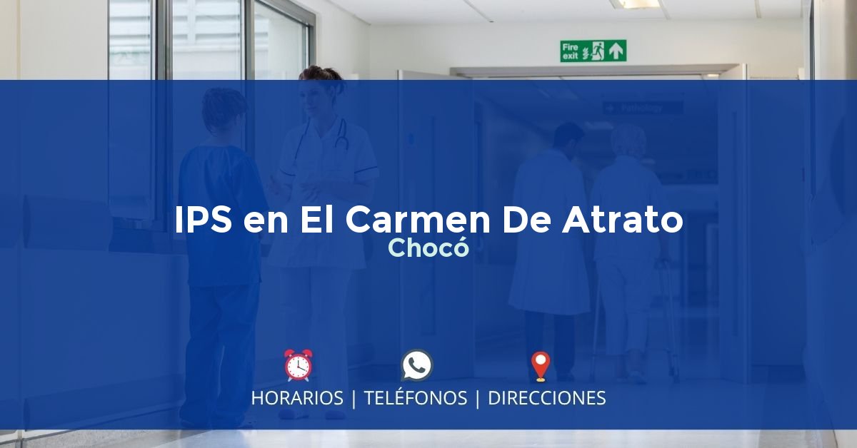 IPS en El Carmen De Atrato, Chocó