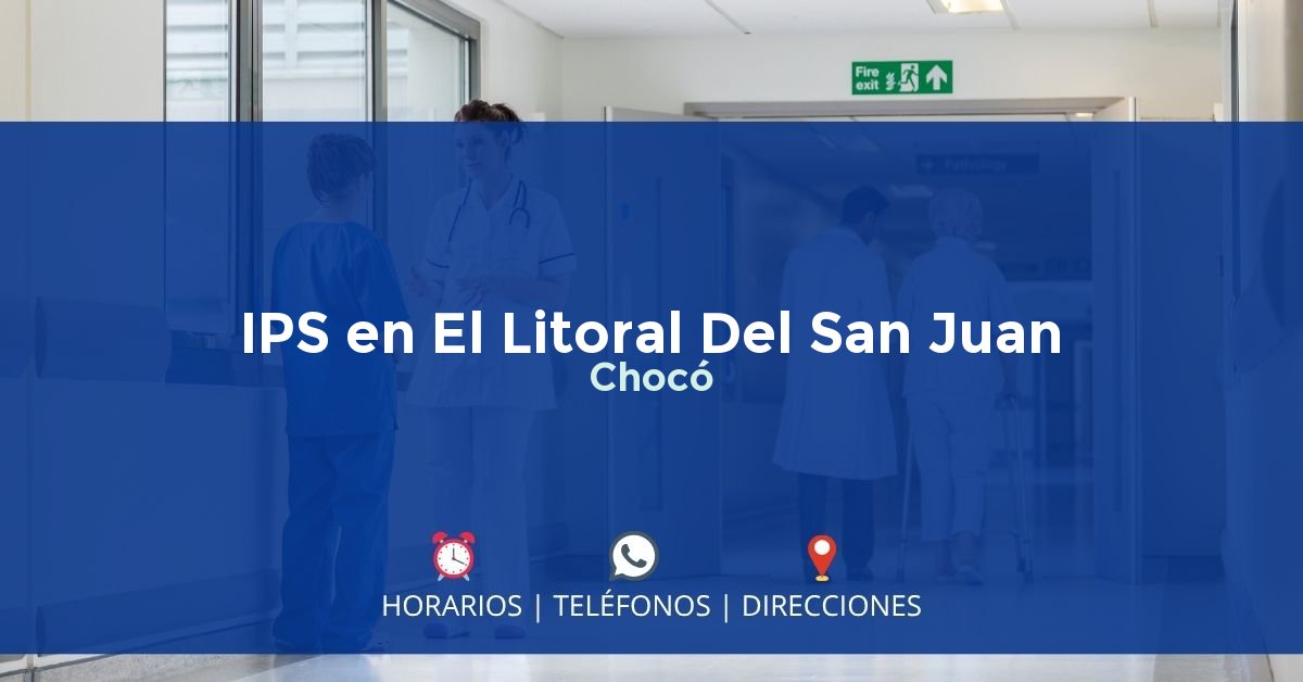 IPS en El Litoral Del San Juan, Chocó