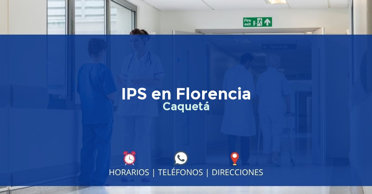 IPS en Florencia, Caquetá