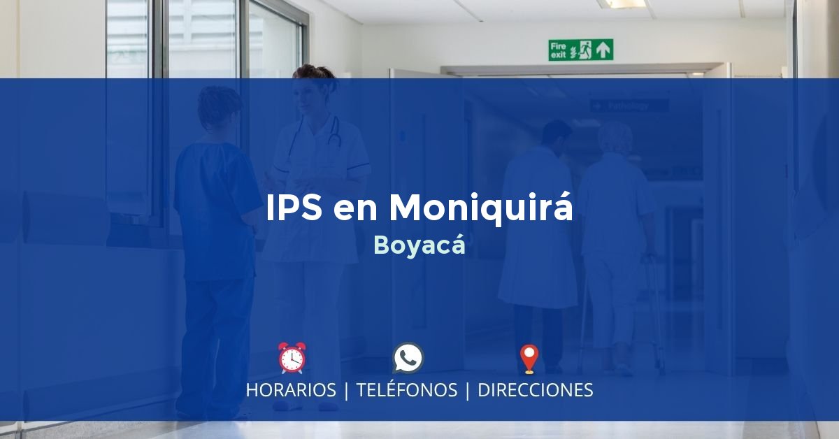 IPS en Moniquirá, Boyacá