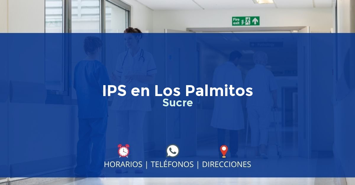 IPS en Los Palmitos, Sucre