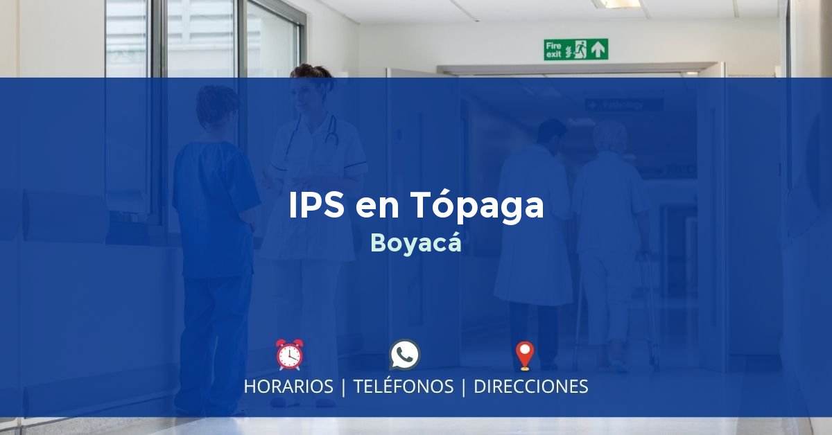 IPS en Tópaga, Boyacá