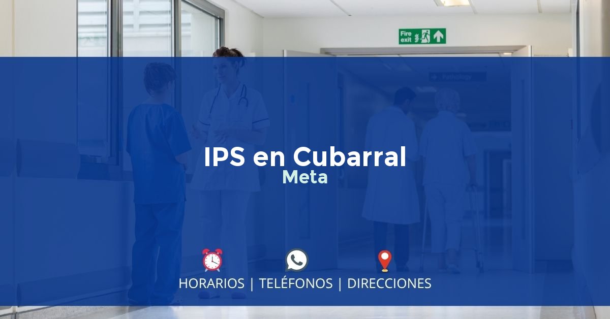 IPS en Cubarral, Meta